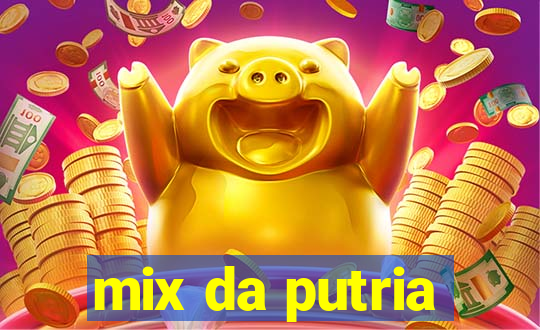 mix da putria